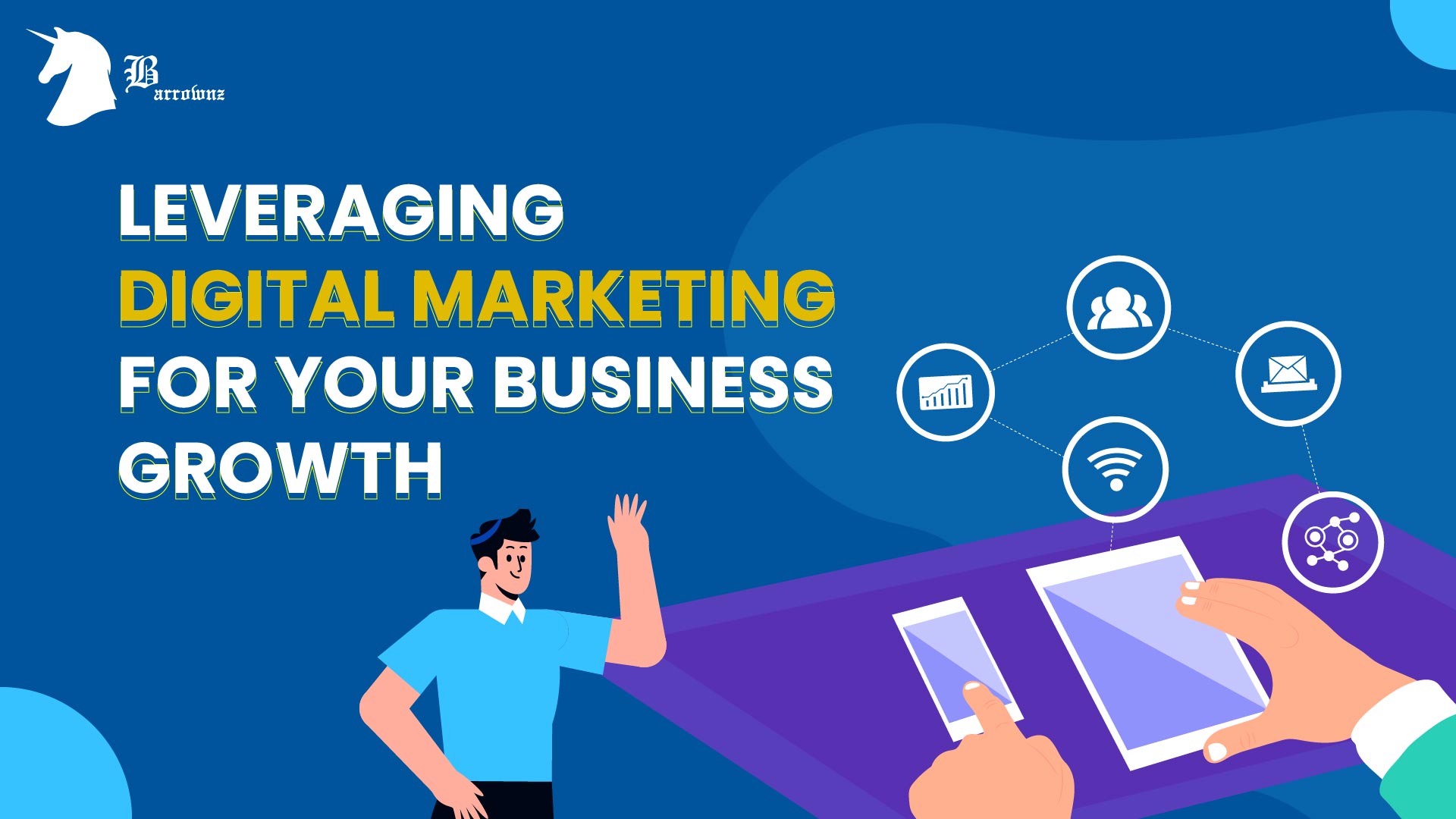 Leveraging Digital Marketing For Your Business Growth| Barrownz Group